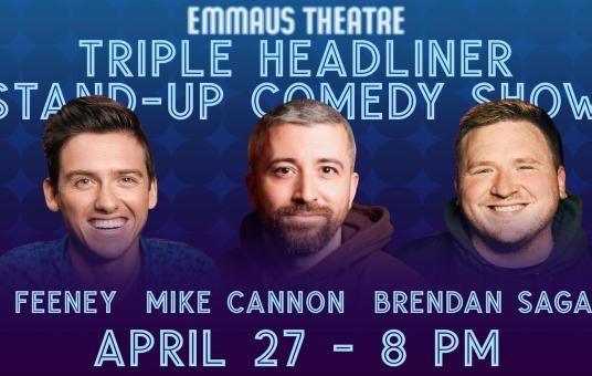 Triple-Headliner Comedy Show with Mike Cannon, Mike Feeney & Brendan Sagalow at Emmaus Theatre