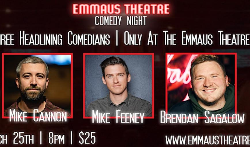 Triple-Headliner Show w/ Mike Cannon, Mike Feeney & Brendan Sagalow at The Emmaus Theatre